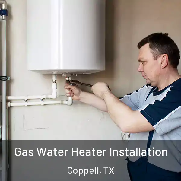  Gas Water Heater Installation Coppell, TX