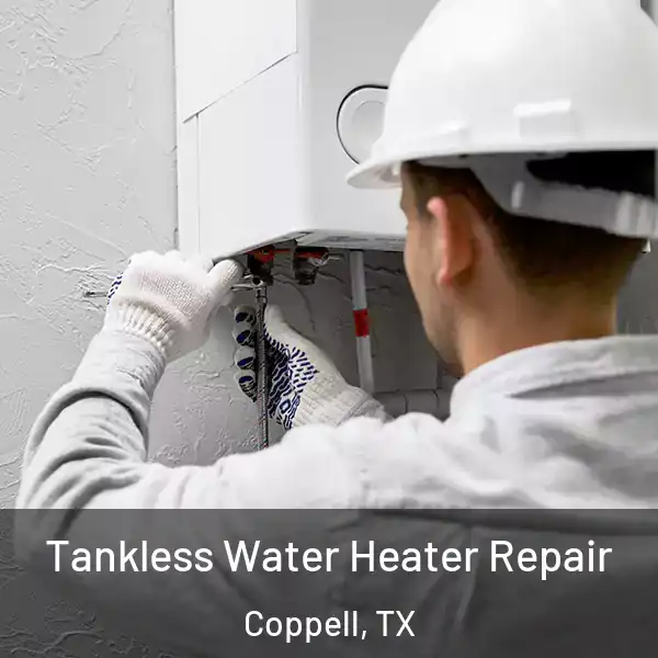  Tankless Water Heater Repair Coppell, TX